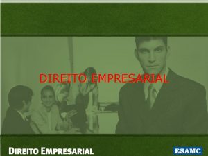 DIREITO EMPRESARIAL MDULO I DIREITO EMPRESARIAL E SUA