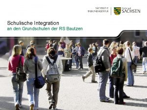 Schulische Integration an den Grundschulen der RS Bautzen