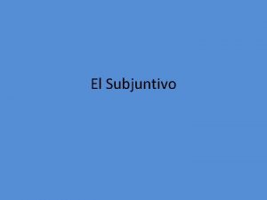 El Subjuntivo Indicativo o subjuntivo 1 es verdad