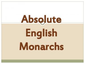 Absolute English Monarchs Mary Queen of Scots and