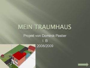 MEIN TRAUMHAUS Projekt von Dominik Pastier I B