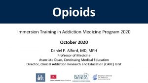 Opioids Immersion Training in Addiction Medicine Program 2020