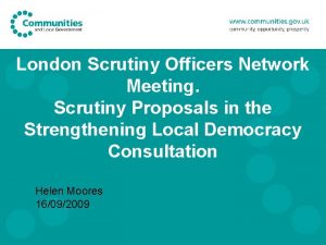 London Scrutiny Officers Network Meeting Scrutiny Proposals in