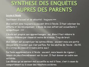 SYNTHESE DES ENQUTES AUPRES DES PARENTS La vie