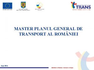 MASTER PLANUL GENERAL DE TRANSPORT AL ROM NIEI