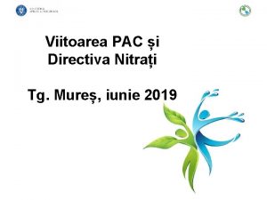 Viitoarea PAC i Directiva Nitrai Tg Mure iunie
