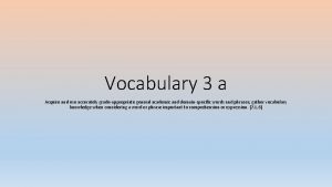 Vocabulary 3 a Acquire and use accurately gradeappropriate