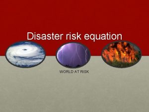 What is the disaster risk equation