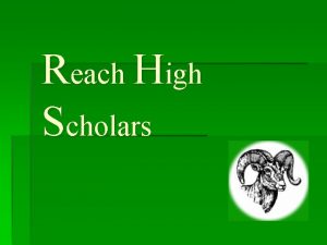 Reach High Scholars The Reach High Scholars Program