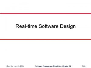 Realtime Software Design Ian Sommerville 2006 Software Engineering