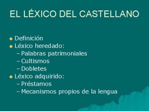EL LXICO DEL CASTELLANO Definicin u Lxico heredado