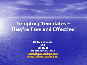 Tempting Templates Theyre Free and Effective Kathy Schwalbe