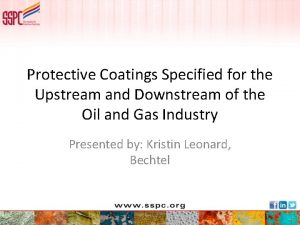 Protective Coatings Specified for the Upstream and Downstream