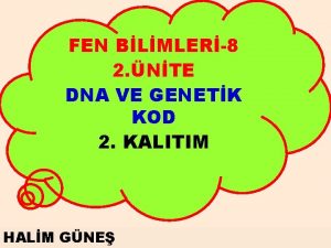 FEN BLMLER8 2 NTE DNA VE GENETK KOD