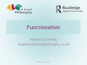 Functionalism Michael Lacewing enquiriesalevelphilosophy co uk Michael Lacewing