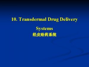10 Transdermal Drug Delivery Systems Contents I III