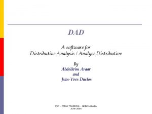 DAD A software for Distributive Analysis Analyse Distributive