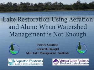 Lake Restoration Using Aeration and Alum When Watershed