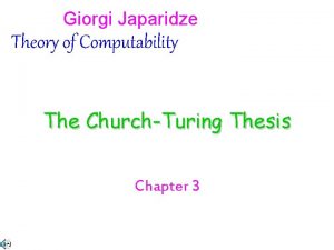 Giorgi Japaridze Theory of Computability The ChurchTuring Thesis