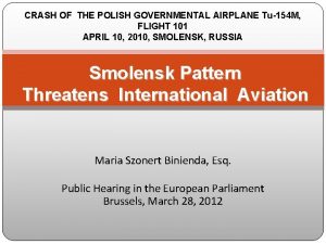 CRASH OF THE POLISH GOVERNMENTAL AIRPLANE Tu154 M