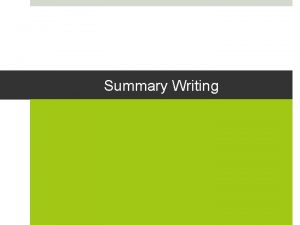 What are the objectives of summary writing