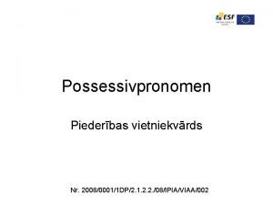 Possessivpronomen Piederbas vietniekvrds Nr 200800011 DP2 1 2