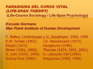 PARADIGMA DEL CURSO VITAL LIFESPAN THEORY LifeCourse Sociology