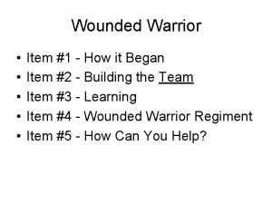 Wounded Warrior Item 1 How it Began Item