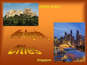 Athens Greece Singapore Centers of business culture Birthplace