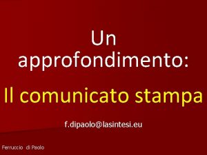 Un approfondimento Il comunicato stampa f dipaololasintesi eu