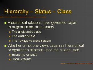 Hierarchy Status Class n Hierarchical relations have governed