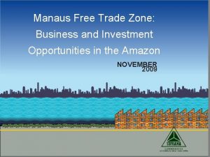 Manaus Free Trade Zone Business and Investment Opportunities