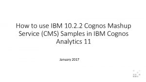 How to use IBM 10 2 2 Cognos
