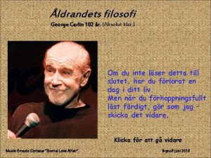 ldrandets filosofi George Carlin 102 r Absolut klar