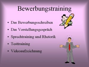 Bewerbungstraining Das Bewerbungsschreiben Das Vorstellungsgesprch Sprechtraining und Rhetorik