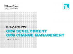 HR Graduate Intern ORG DEVELOPMENT ORG CHANGE MANAGEMENT