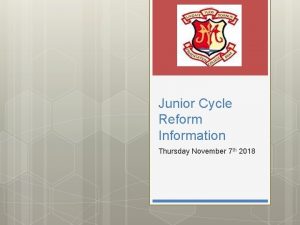 Junior Cycle Reform Information Thursday November 7 th