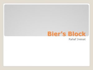 Biers Block Rahaf Jreisat Objectives Definition Indications contraindications