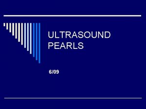 ULTRASOUND PEARLS 609 Uls GB nl Ultrasound discovered