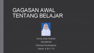 GAGASAN AWAL TENTANG BELAJAR Annisa Zulfa Fadhilah 1824090205