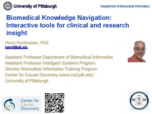 University of Pittsburgh Department of Biomedical Informatics Biomedical