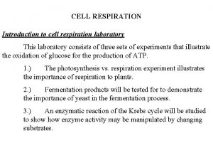 CELL RESPIRATION Introduction to cell respiration laboratory This