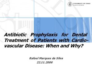 Antibiotic Prophylaxis for Dental Treatment of Patients with