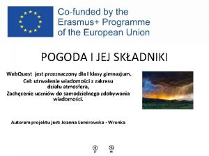 POGODA I JEJ SKADNIKI Web Quest jest przeznaczony