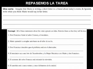 REPASEMOS LA TAREA LA TAREA REPASE los apuntes