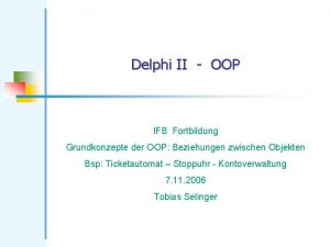 Delphi II OOP IFB Fortbildung Grundkonzepte der OOP