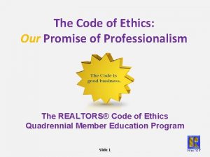 The Code of Ethics Our Promise of Professionalism