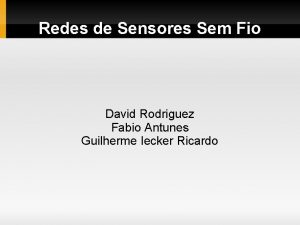 Redes de Sensores Sem Fio David Rodriguez Fabio
