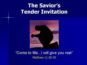 The Saviors Tender Invitation Come to Me I