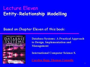 Lecture Eleven EntityRelationship Modelling Based on Chapter Eleven